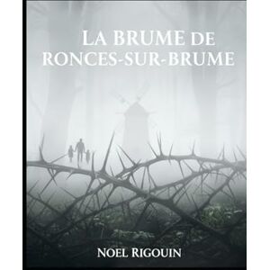 RIGOUIN, NOEL La Brume de Ronces-sur-Brume RIGOUIN, NOEL La Brume de Ronces-sur-Brume