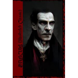 Stoker, Bram Dracula (Illustrated edition of the Unabridged Classic) Stoker, Bram Dracula (Illustrated edition of the Unabridged Classic)