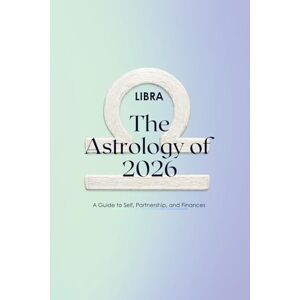 Astro, Neutrino Libra — The Astrology of 2026: A Complete Horoscope Guide for 2026 Astro, Neutrino Libra — The Astrology of 2026: A Complete Horoscope Guide for 2026