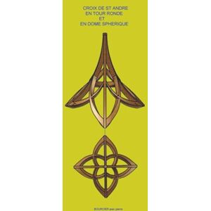 BOURCIER, JEAN PIERRE CROIX DE ST ANDRE EN TOUR RONDE ET EN DOME SPHERIQUE BOURCIER, JEAN PIERRE CROIX DE ST ANDRE EN TOUR RONDE ET EN DOME SPHERIQUE