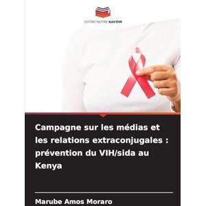 Amos Moraro, Marube Campagne sur les médias et les relations extraconjugales: prévention du VIH/sida au Kenya Amos Moraro, Marube Campagne sur les médias et les relations extraconjugales: prévention du VIH/sida au Kenya