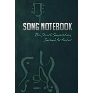 Zecchin, Luke Song Notebook: The Smart Songwriting Journal for Guitar (Book + Online Bonus) Zecchin, Luke Song Notebook: The Smart Songwriting Journal for Guitar (Book + Online Bonus)