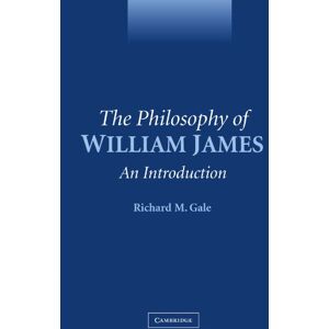 Gale, Richard M. The Philosophy of William James: An Introduction Gale, Richard M. The Philosophy of William James: An Introduction