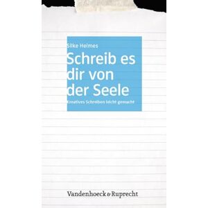 Heimes, Silke Schreib es dir von der Seele: Kreatives Schreiben leicht gemacht Heimes, Silke Schreib es dir von der Seele: Kreatives Schreiben leicht gemacht