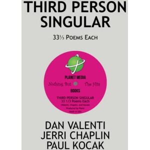 Valenti, Dan THIRD PERSON SINGULAR: 33 1/3 Poems Each Valenti, Dan THIRD PERSON SINGULAR: 33 1/3 Poems Each