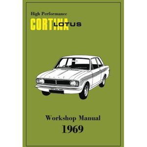 Ford Company Ltd. High Performance Lotus Cortina 1969 Workshop Manual (Official Workshop Manuals) Ford Company Ltd. High Performance Lotus Cortina 1969 Workshop Manual (Official Workshop Manuals)