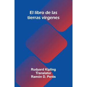 Kipling, Rudyard El Libro De Las Tierras Vírgenes Kipling, Rudyard El Libro De Las Tierras Vírgenes