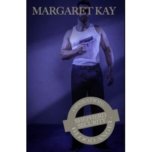 Kay, Margaret Operation: Blood Angel: 12 (Shepherd Security) Kay, Margaret Operation: Blood Angel: 12 (Shepherd Security)