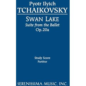 Tchaikovsky, Peter Ilich Swan Lake Suite, Op.20a: Study score Tchaikovsky, Peter Ilich Swan Lake Suite, Op.20a: Study score