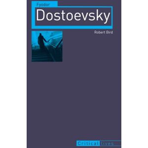 Reaktion Books Fyodor Dostoevsky (Critical Lives) Reaktion Books Fyodor Dostoevsky (Critical Lives)