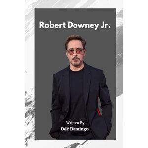 Domingo, Odé ROBERT DOWNEY JR: A journey of Redemption Domingo, Odé ROBERT DOWNEY JR: A journey of Redemption