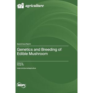 Genetics and Breeding of Edible Mushroom Genetics and Breeding of Edible Mushroom