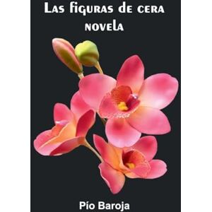 Baroja, P O Hurrell Froude Memoranda and Comments (Edition1): Novela Baroja, P O Hurrell Froude Memoranda and Comments (Edition1): Novela