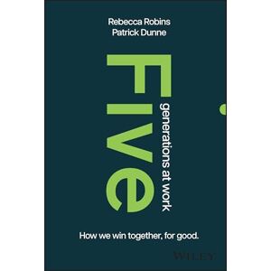 Robins, Rebecca Five Generations at Work: How We Win Together, For Good Robins, Rebecca Five Generations at Work: How We Win Together, For Good