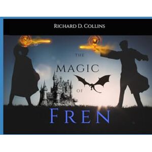 Collins, Richard Dale The Magic of Fren: Large print edition Collins, Richard Dale The Magic of Fren: Large print edition