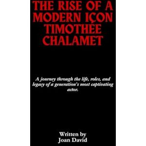David, Joan The Rise of a Modern Icon Timothée Chalamet: A journey through the life, roles, and legacy of a generation’s most captivating actor. David, Joan The Rise of a Modern Icon Timothée Chalamet: A journey through the life, roles, and legacy of a generation’s most captivating actor.