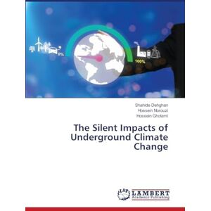 Dehghan, Shahide The Silent Impacts of Underground Climate Change Dehghan, Shahide The Silent Impacts of Underground Climate Change