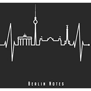 Berlin Notebooks, Awesome Berlin Notes: Berlin Notebook Journal Diary Planner (Ruled Paper, 120 Lined Pages, 6" x 9") Gift For Berlin Visitors & Lovers Berlin Notebooks, Awesome Berlin Notes: Berlin Notebook Journal Diary Planner (Ruled Paper, 120 Lined Pages, 6" x 9") Gift For Berlin Visitors & Lovers