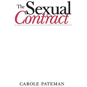 Pateman, Carole The Sexual Contract (Sociology of Health and Illness Monographs) Pateman, Carole The Sexual Contract (Sociology of Health and Illness Monographs)