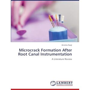 Saoji, Amisha Microcrack Formation After Root Canal Instrumentation: A Literature Review Saoji, Amisha Microcrack Formation After Root Canal Instrumentation: A Literature Review