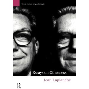 Laplanche, Jean Essays on Otherness (Warwick Studies in European Philosophy) Laplanche, Jean Essays on Otherness (Warwick Studies in European Philosophy)