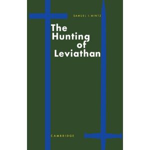 Mintz, Samuel The Hunting of Leviathan: Seventeenth-century Reactions to the Materialism and Moral Philosophy of Thomas Hobbes Mintz, Samuel The Hunting of Leviathan: Seventeenth-century Reactions to the Materialism and Moral Philosophy of Thomas Hobbes