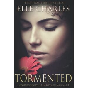 Charles, Elle Tormented (The Fractured Series) Charles, Elle Tormented (The Fractured Series)