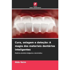 Naim, Nida Cura, selagem e deteção: A magia dos materiais dentários inteligentes Naim, Nida Cura, selagem e deteção: A magia dos materiais dentários inteligentes