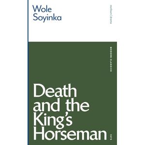 Wole Soyinka Death and the King's Horseman (Modern Classics) Wole Soyinka Death and the King's Horseman (Modern Classics)