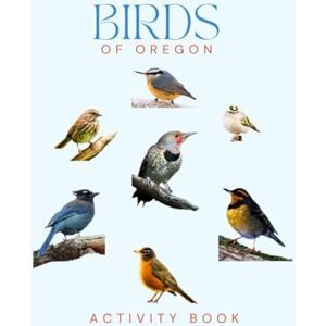 Doon, Ms Rey Birds of Oregon Activity Book: An Interactive Field Guide for Families, Beginners, and Nature Explorers! (Oregon Nature Explorer Series) Doon, Ms Rey Birds of Oregon Activity Book: An Interactive Field Guide for Families, Beginners, and Nature Explorers! (Oregon Nature Explorer Series)