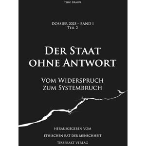 Braun Dossier 2025 – Band I, Teil 2: Der Staat ohne Antwort: Vom Widerspruch zum Systembruch Braun Dossier 2025 – Band I, Teil 2: Der Staat ohne Antwort: Vom Widerspruch zum Systembruch