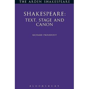 Proudfoot, Richard Shakespeare: Text, Stage & Canon (Arden Shakespeare Library) Proudfoot, Richard Shakespeare: Text, Stage & Canon (Arden Shakespeare Library)