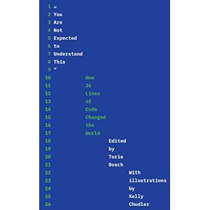 You Are Not Expected to Understand This": How 26 Lines of Code Changed the World You Are Not Expected to Understand This": How 26 Lines of Code Changed the World