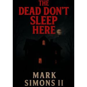Simons II, Mark The Dead Don't Sleep Here Simons II, Mark The Dead Don't Sleep Here