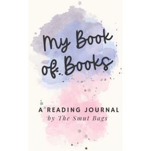 Bags, The Smut My Book of Books: A Reading Journal Bags, The Smut My Book of Books: A Reading Journal