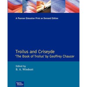 B.A. Windeatt Troilus and Criseyde: "The Book of Troilus" by Geoffrey Chaucer (New Edition of the Book of Troilus) B.A. Windeatt Troilus and Criseyde: "The Book of Troilus" by Geoffrey Chaucer (New Edition of the Book of Troilus)