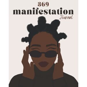 Abundance, Limitless 369 Manifestation Journal for Black Women: Law of Attraction Guided Journal & Workbook for Manifesting Your Dreams, Goals and Desires Using the 3-6-9 ... Self-Love & Spirituality for Black Women) Abundance, Limitless 369 Manifestation Journal for Black Women: Law of Attraction Guided Journal & Workbook for Manifesting Your Dreams, Goals and Desires Using the 3-6-9 ... Self-Love & Spirituality for Black Women)