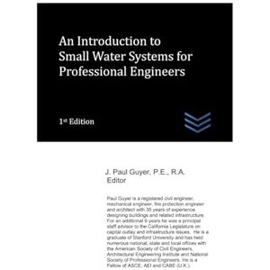 Guyer, J. Paul An Introduction to Small Water Systems for Professional Engineers (Water Resources Engineering) Guyer, J. Paul An Introduction to Small Water Systems for Professional Engineers (Water Resources Engineering)