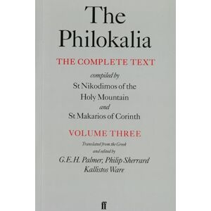 Palmer, G.E.H. The Philokalia Vol 3: The Complete Text; Compiled by St. Nikodimos of the Holy Mountain & St. Markarios of Corinth Palmer, G.E.H. The Philokalia Vol 3: The Complete Text; Compiled by St. Nikodimos of the Holy Mountain & St. Markarios of Corinth