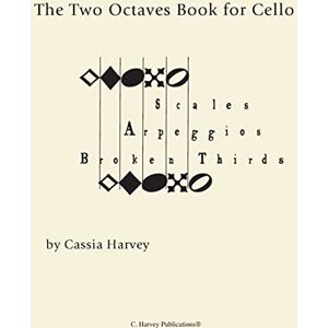 Harvey, Cassia The Two Octaves Book for Cello Harvey, Cassia The Two Octaves Book for Cello