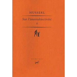 Husserl, Edmund Sur l'intersubjectivité. Tome II: Tome 2 Husserl, Edmund Sur l'intersubjectivité. Tome II: Tome 2