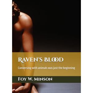 Minson, Foy W Raven's Blood: Conversing with animals was just the beginning (Refuge Omnibus) Minson, Foy W Raven's Blood: Conversing with animals was just the beginning (Refuge Omnibus)