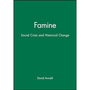Arnold, David Famine: Social Crisis and Historical Change (New Perspectives on the Past) Arnold, David Famine: Social Crisis and Historical Change (New Perspectives on the Past)