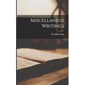 Cady, H Emilie Miscellaneos Writings Cady, H Emilie Miscellaneos Writings