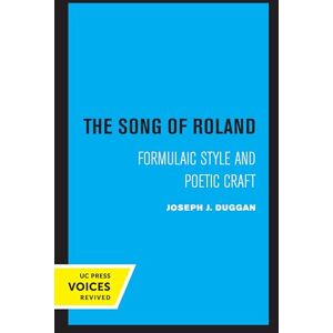 Duggan, Joseph J. Song of Roland: Formulaic Style and Poetic Craft: 6 (Center for Medieval and Renaissance Studies, UCLA) Duggan, Joseph J. Song of Roland: Formulaic Style and Poetic Craft: 6 (Center for Medieval and Renaissance Studies, UCLA)