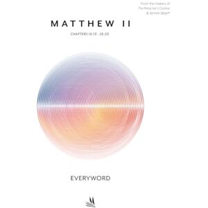 Worldwide, Leadership Ministries EVERYWORD™–MATTHEW 2 (ESV): CHAPTERS 16:13–28:20 (EVERYWORD New Testament Commentaries) Worldwide, Leadership Ministries EVERYWORD™–MATTHEW 2 (ESV): CHAPTERS 16:13–28:20 (EVERYWORD New Testament Commentaries)