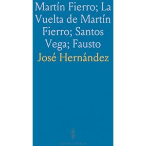 José, Hernández Martín Fierro; La Vuelta de Martín Fierro; Santos Vega; Fausto José, Hernández Martín Fierro; La Vuelta de Martín Fierro; Santos Vega; Fausto