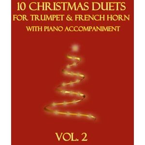 Dockery, B. C. 10 Christmas Duets for Trumpet and French Horn with Piano Accompaniment: Vol. 2 Dockery, B. C. 10 Christmas Duets for Trumpet and French Horn with Piano Accompaniment: Vol. 2