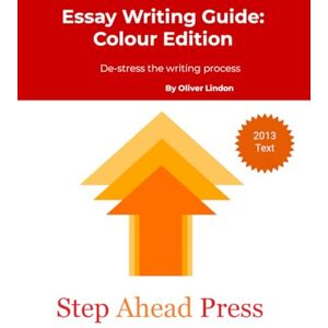 Lindon, Oliver Essay Writing Guide Colour Edition: De-stress the essay writing process Lindon, Oliver Essay Writing Guide Colour Edition: De-stress the essay writing process