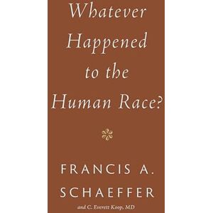 Schaeffer, Francis A. Whatever Happened to the Human Race? (Repackage) Schaeffer, Francis A. Whatever Happened to the Human Race? (Repackage)